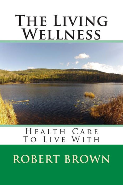 The Living Wellness: Health Care To Live With