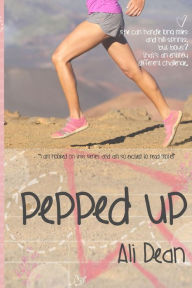 Title: Pepped Up, Author: Ali Dean