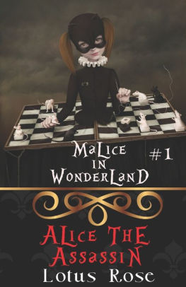 Malice In Wonderland 1 Alice The Assassin Malice In Wonderland Series 1 By Lotus Rose Paperback Barnes Noble