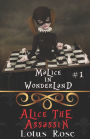 Malice in Wonderland #1: Alice the Assassin (Malice in Wonderland Series #1)