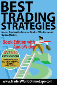 Title: Best Trading Strategies: Master Trading the Futures, Stocks, ETFs, Forex and Option Markets, Author: Adirenne Toghraie