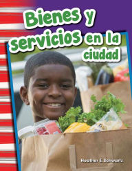 Title: Bienes y servicios en la ciudad, Author: Heather Schwartz