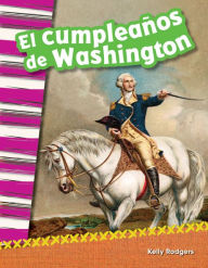 Title: El cumpleaños de Washington, Author: Kelly Rodgers