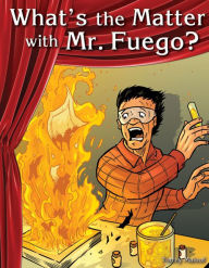 Title: What's the Matter with Mr. Fuego?, Author: Torrey Maloof