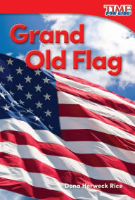 Title: Grand Old Flag, Author: Dona Herweck Rice