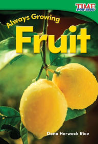 Title: Always Growing: Fruit, Author: Dona Herweck Rice