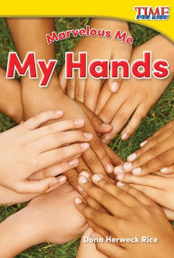 Title: Marvelous Me: My Hands, Author: Dona Herweck Rice