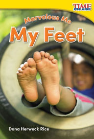 Title: Marvelous Me: My Feet (TIME For KIDS Nonfiction Readers), Author: Dona Herweck Rice