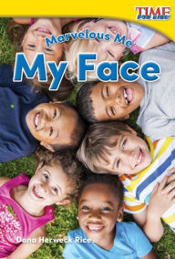 Title: Marvelous Me: My Face (TIME For KIDS Nonfiction Readers), Author: Dona Herweck Rice