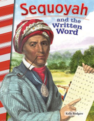 Title: Sequoyah and the Written Word, Author: Kelly Rodgers