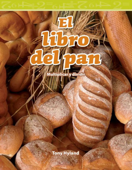 El libro del pan: Multiplicar y dividir