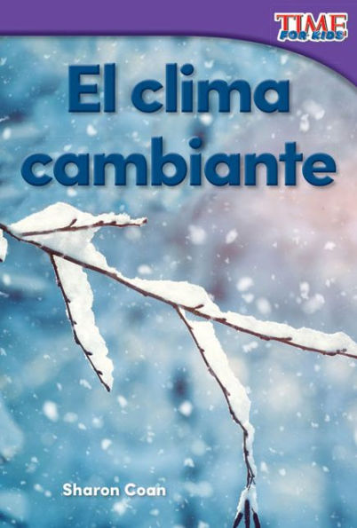 El clima cambiante (Changing Weather) (TIME For Kids Nonfiction Readers)
