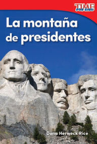 Title: La montana de presidentes (Mountain of Presidents) (TIME For Kids Nonfiction Readers), Author: Dona Herweck Rice
