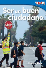 Title: Ser un buen ciudadano (Being a Good Citizen) (TIME For Kids Nonfiction Readers), Author: Sharon Coan