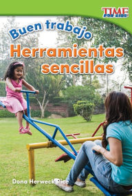 Title: Buen trabajo: Herramientas sencillas, Author: Dona Herweck Rice