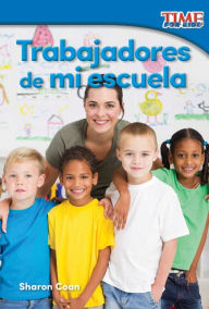 Title: Trabajadores de mi escuela (Workers at My School) (TIME For Kids Nonfiction Readers), Author: Sharon Coan