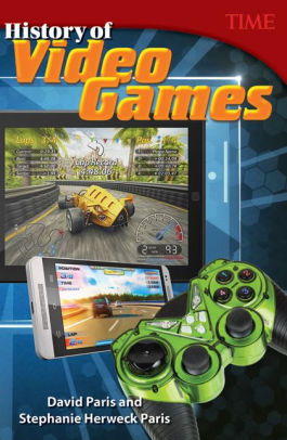 History Of Video Games Time For Kids Nonfiction Readers By David