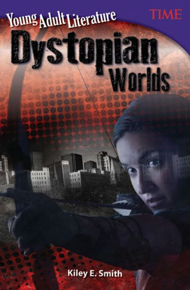 Young Adult Literature: Dystopian Worlds (TIME FOR KIDS Nonfiction Readers) (Grade 6)