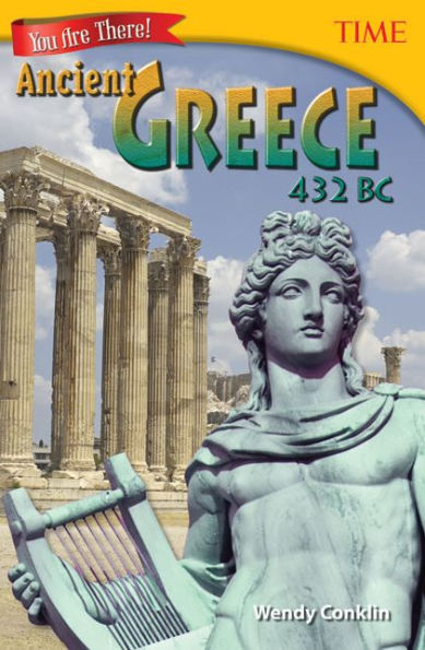 You Are There! Ancient Greece 432 BC (TIME FOR KIDS Nonfiction Readers)