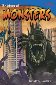 Title: The Science of Monsters, Author: Timothy J. Bradley