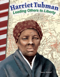 Title: Harriet Tubman: Leading Others to Liberty, Author: Torrey Maloof