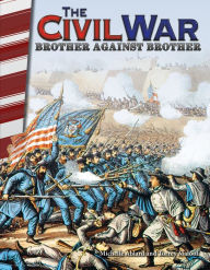 Title: The Civil War: Brother Against Brother, Author: Michelle Ablard
