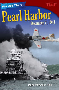 Title: You Are There! Pearl Harbor, December 7, 1941, Author: Dona Herweck Rice
