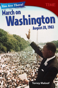Title: You Are There! March on Washington, August 28, 1963, Author: Torrey Maloof