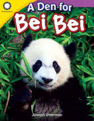 Title: A Den for Bei Bei, Author: Joseph Otterman