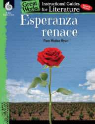 Title: Esperanza renace: An Instructional Guide for Literature, Author: Kristin Kemp
