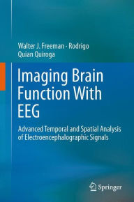Title: Imaging Brain Function With EEG: Advanced Temporal and Spatial Analysis of Electroencephalographic Signals, Author: Walter Freeman