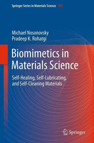 Biomimetics in Materials Science: Self-Healing, Self-Lubricating, and Self-Cleaning Materials / Edition 1