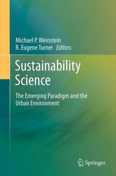 Sustainability Science: The Emerging Paradigm and the Urban Environment