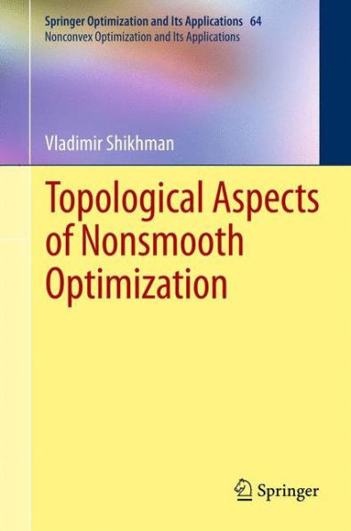 Topological Aspects of Nonsmooth Optimization / Edition 1