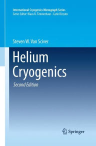 Title: Helium Cryogenics, Author: Steven W. Van Sciver