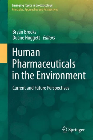 Human Pharmaceuticals the Environment: Current and Future Perspectives