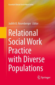 Title: Relational Social Work Practice with Diverse Populations, Author: Judith B. Rosenberger