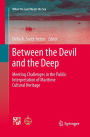 Between the Devil and the Deep: Meeting Challenges in the Public Interpretation of Maritime Cultural Heritage