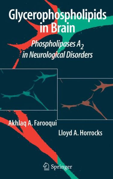 Glycerophospholipids in the Brain: Phospholipases A2 in Neurological Disorders