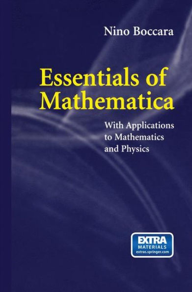 Essentials of Mathematica: With Applications to Mathematics and Physics
