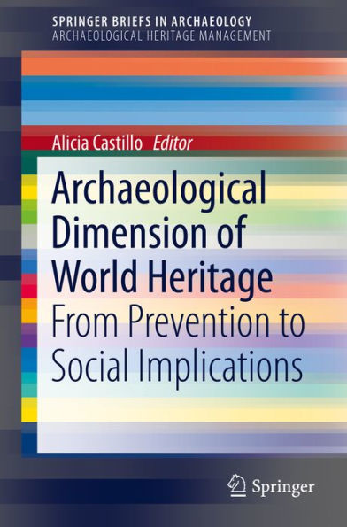 Archaeological Dimension of World Heritage: From Prevention to Social Implications