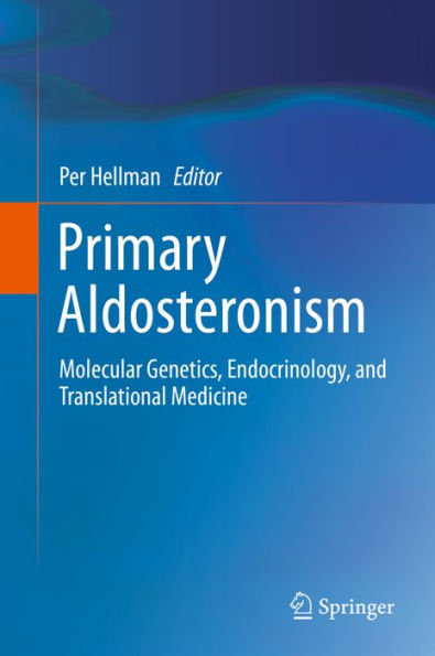 Primary Aldosteronism: Molecular Genetics, Endocrinology, and Translational Medicine