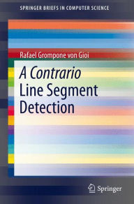 Title: A Contrario Line Segment Detection, Author: Rafael Grompone von Gioi