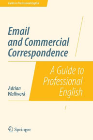 Title: Email and Commercial Correspondence: A Guide to Professional English, Author: Adrian Wallwork