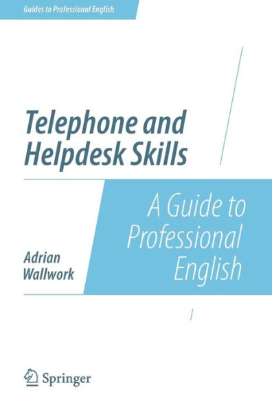 Telephone and Helpdesk Skills: A Guide to Professional English