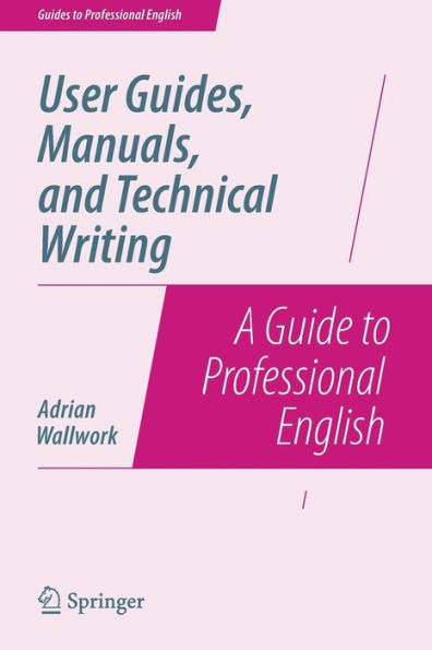 User Guides, Manuals, and Technical Writing: A Guide to Professional English