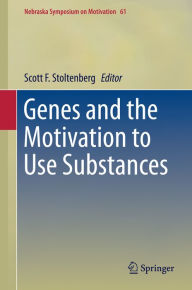 Title: Genes and the Motivation to Use Substances, Author: Scott F. Stoltenberg