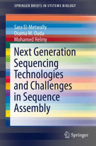 Title: Next Generation Sequencing Technologies and Challenges in Sequence Assembly, Author: Sara El-Metwally