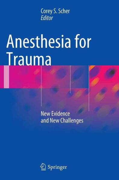 Anesthesia for Trauma: New Evidence and New Challenges