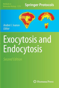 Title: Exocytosis and Endocytosis / Edition 2, Author: Andrei I. Ivanov